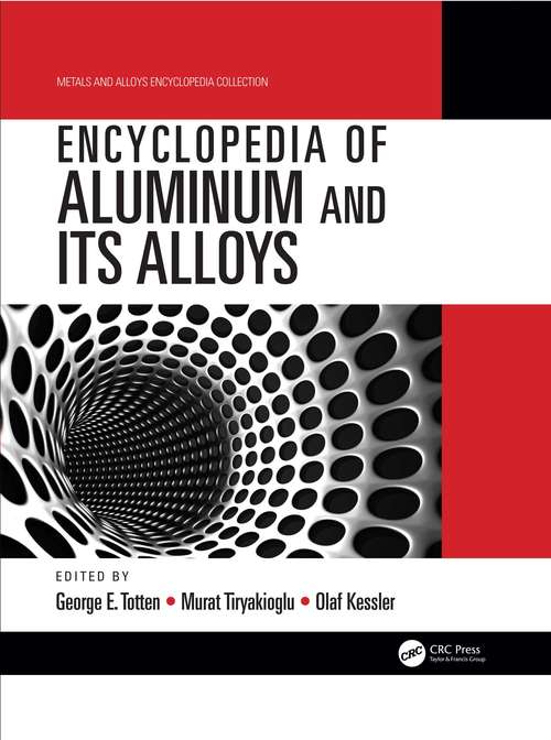 Encyclopedia of Aluminum and Its Alloys, Two-Volume Set (Metals and Alloys Encyclopedia Collection)