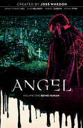 Angel Vol. 1: Being Human (Angel #1)