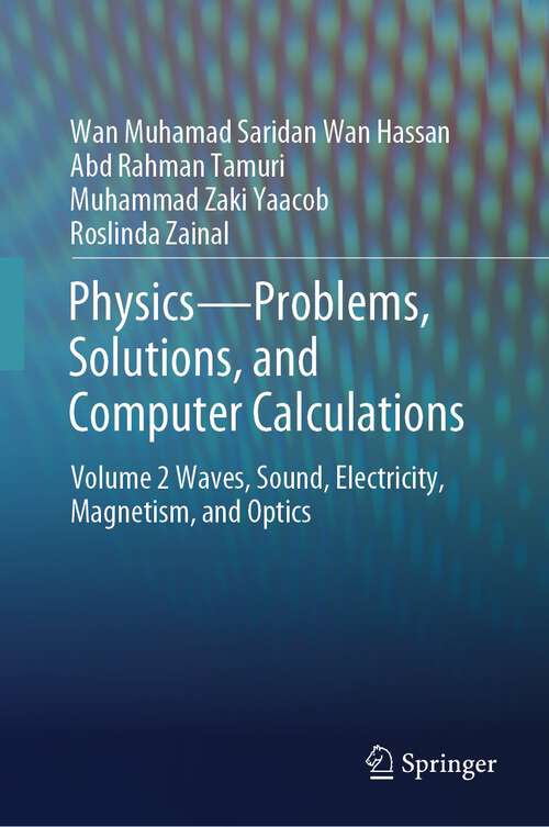 Book cover of Physics—Problems, Solutions, and Computer Calculations: Volume 2 Waves, Sound, Electricity, Magnetism, and Optics (1st ed. 2023)