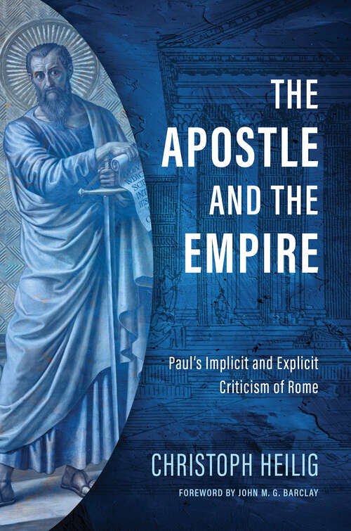 Book cover of The Apostle and the Empire: Paul's Implicit and Explicit Criticism of Rome