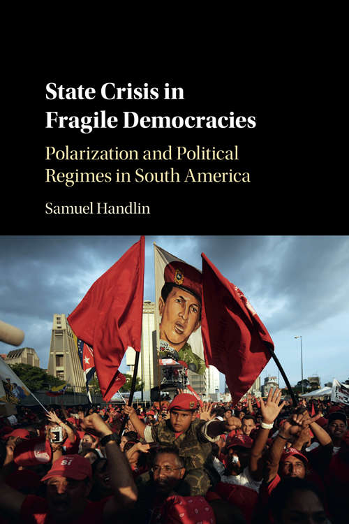 Book cover of State Crisis in Fragile Democracies