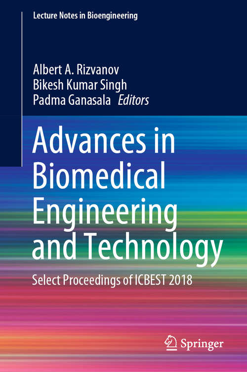 Book cover of Advances in Biomedical Engineering and Technology: Select Proceedings of ICBEST 2018 (1st ed. 2021) (Lecture Notes in Bioengineering)