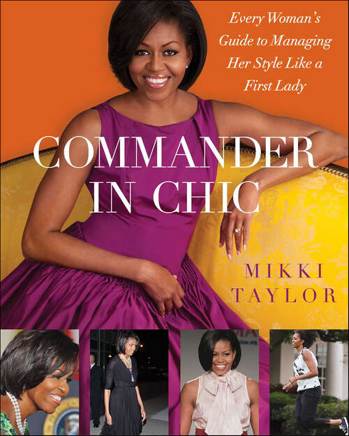 Book cover of Commander in Chic: Every Woman's Guide to Managing Her Style Like a First Lady