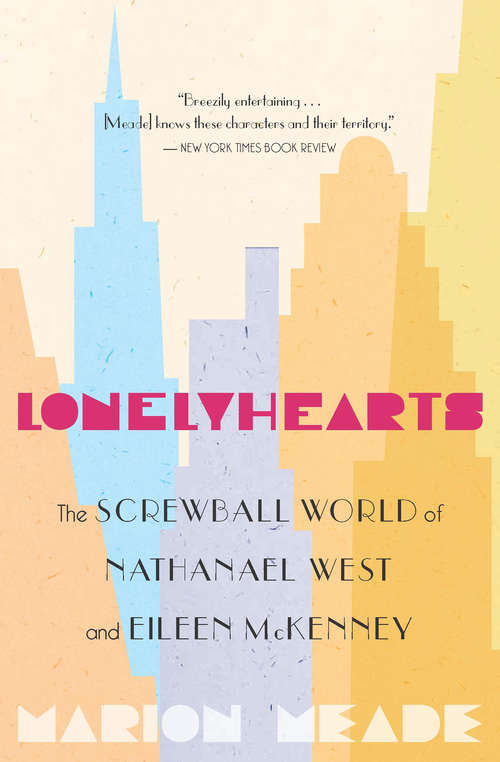Book cover of Lonelyhearts: The Screwball World of Nathanael West and Eileen McKenney