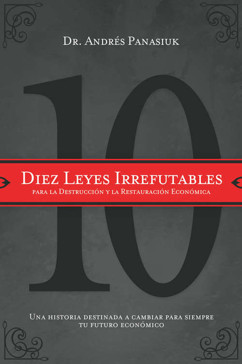 Book cover of Diez leyes irrefutables para la destrucción y la restauración económica