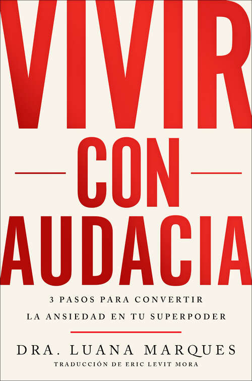 Book cover of Bold Move \ Vivir con audacia (Spanish edition): 3 pasos para convertir la ansiedad en tu superpoder