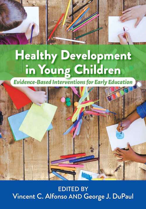 Book cover of Healthy Development in Young Children: Evidence-Based Interventions for Early Education