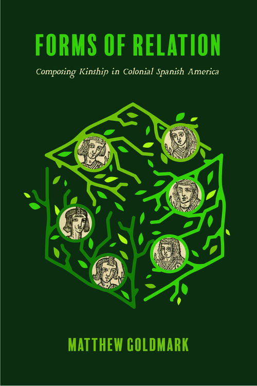 Book cover of Forms of Relation: Composing Kinship in Colonial Spanish America (Writing the Early Americas)