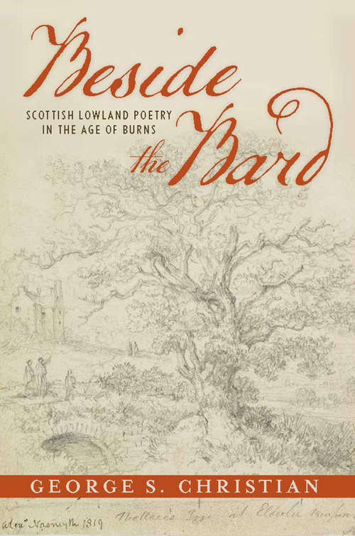 Book cover of Beside the Bard: Scottish Lowland Poetry in the Age of Burns (Transits: Literature, Thought & Culture 1650-1850)