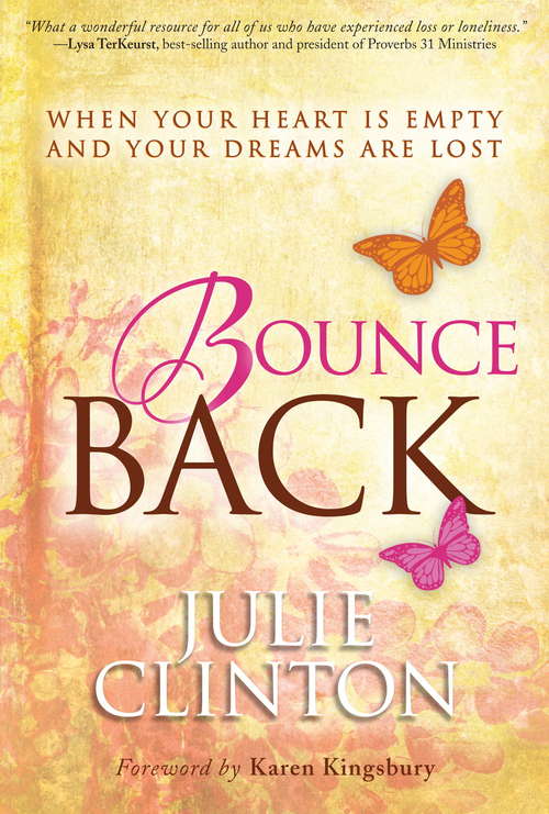 Book cover of Bounce Back: When Your Heart is Empty and Your Dreams are Lost