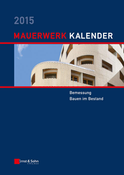 Book cover of Mauerwerk Kalender 2015: Bemessung, Bauen im Bestand (Mauerwerk-Kalender (VCH) *)