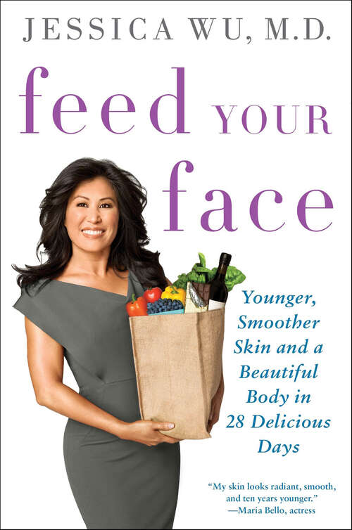 Book cover of Feed Your Face: Younger, Smoother Skin and a Beautiful Body in 28 Delicious Days