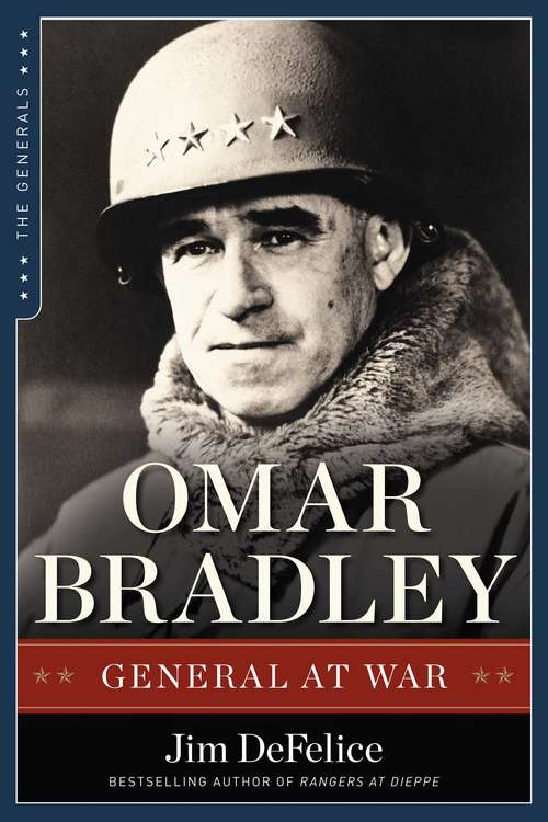 Omar Bradley: General at War (The Generals)