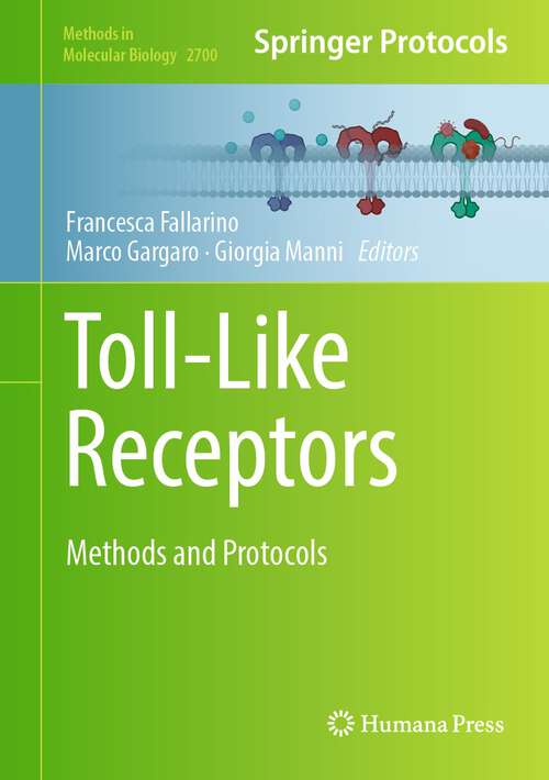 Book cover of Toll-Like Receptors: Methods and Protocols (1st ed. 2023) (Methods in Molecular Biology #2700)