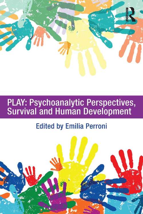 Book cover of Play: Psychoanalytic Perspectives, Survival And Human Development