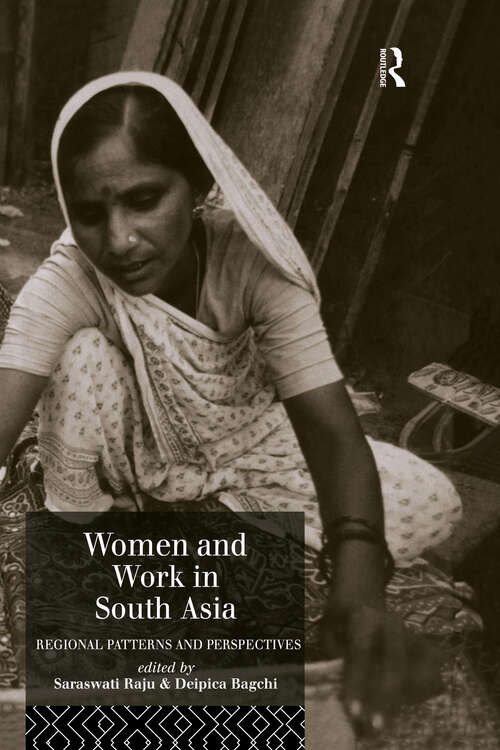 Book cover of Women and Work in South Asia: Regional Patterns and Perspectives