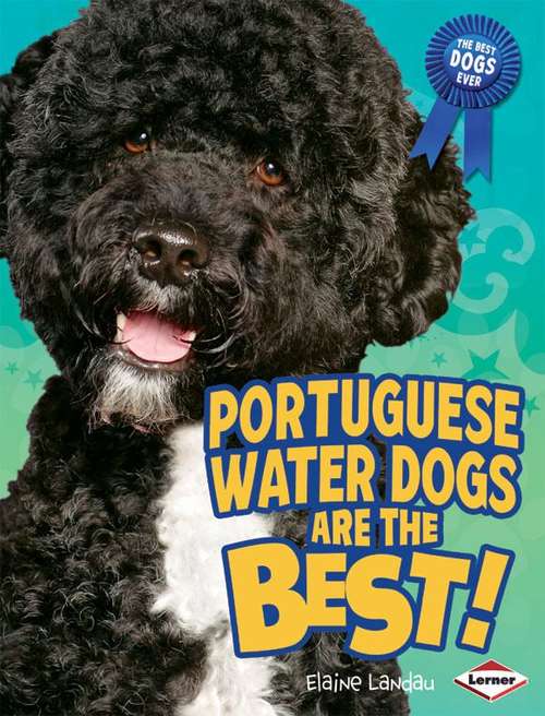 Book cover of Portuguese Water Dogs Are the Best! (The Best Dogs Ever)