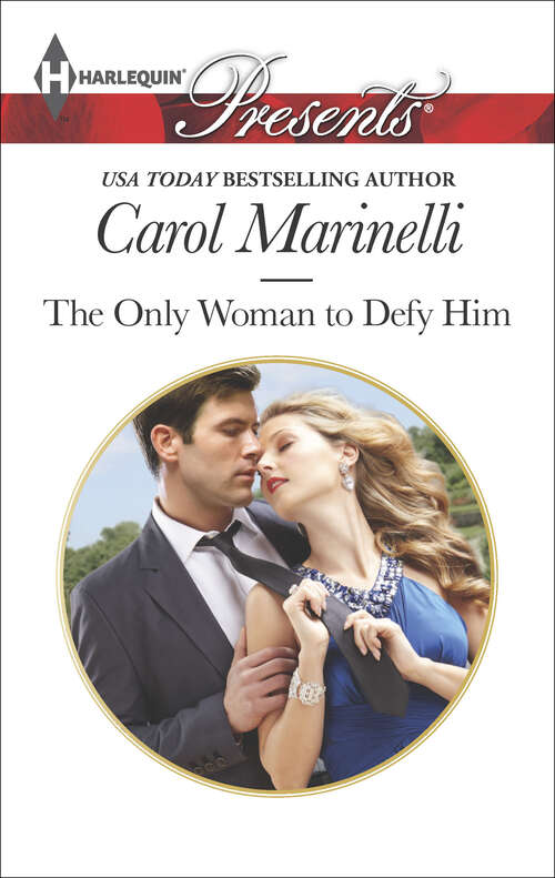 Book cover of The Only Woman to Defy Him (Alpha Heroes Meet Their Match Ser. #3234)