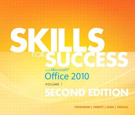 Skills For Success With Office 2010, Volume 1