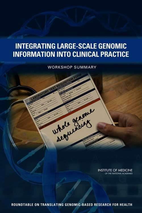 Integrating Large-Scale Genomic Information into Clinical Practice