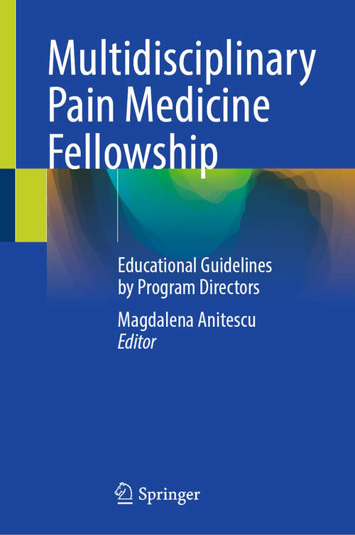 Book cover of Multidisciplinary Pain Medicine Fellowship: Educational Guidelines by Program Directors