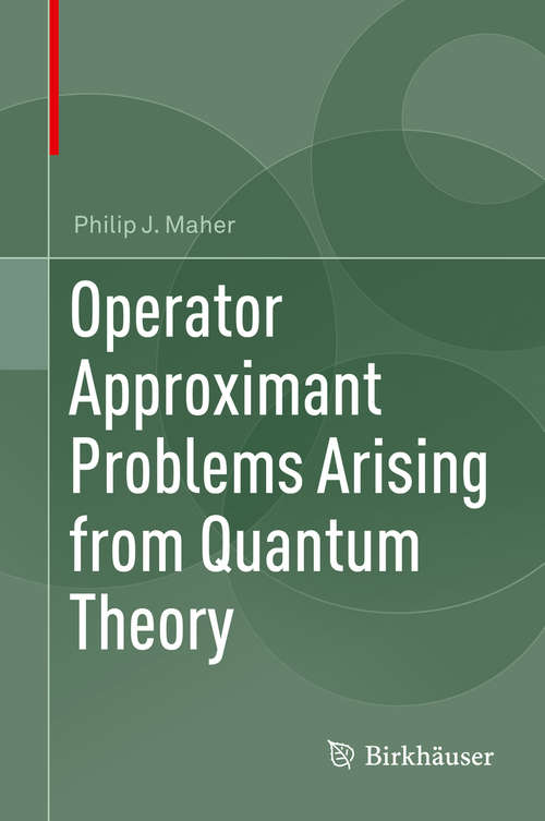 Book cover of Operator Approximant Problems Arising from Quantum Theory
