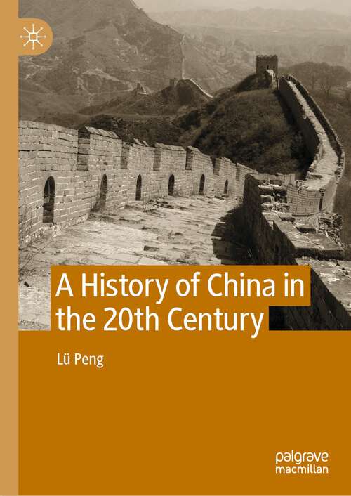 Book cover of A History of China in the 20th Century (1st ed. 2023)