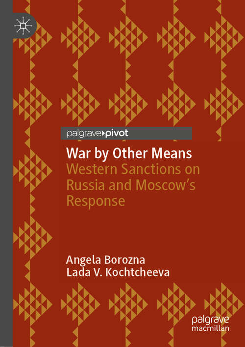 Book cover of War by Other Means: Western Sanctions on Russia and Moscow’s Response (2024)