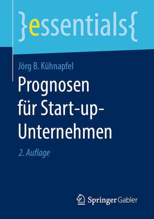 Book cover of Prognosen für Start-up-Unternehmen (2. Aufl. 2019) (essentials)