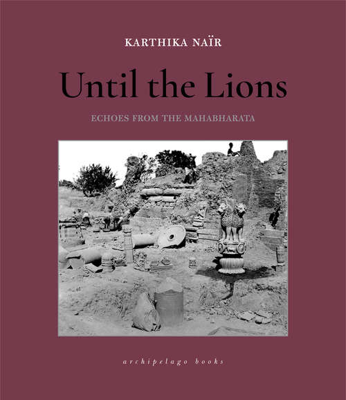 Book cover of Until the Lions: Echoes from the Mahabharata
