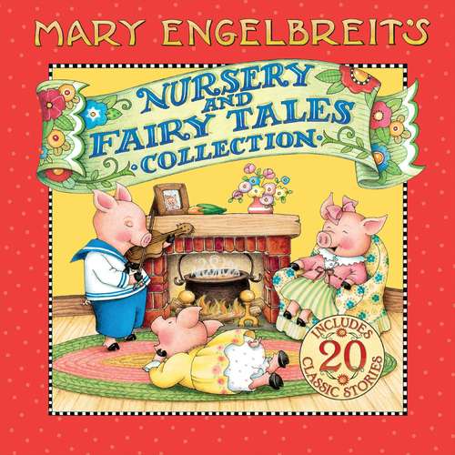 Book cover of Mary Engelbreit's Nursery and Fairy Tales Collection: A Treasury of Children's Classics