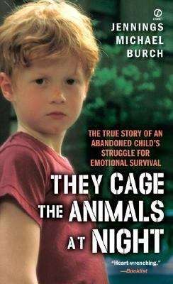 Book cover of They Cage the Animals At Night: The True Story of a Child Who Learned to Survive