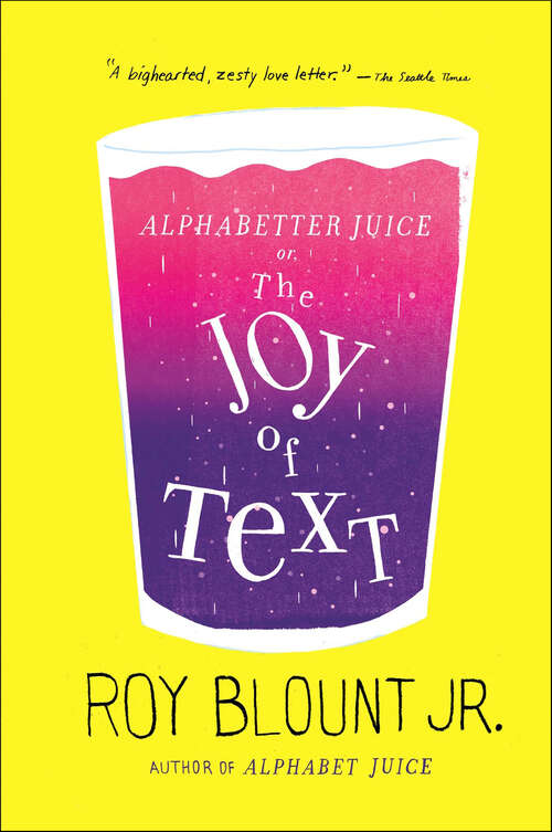 Book cover of Alphabetter Juice, or The Joy of Text