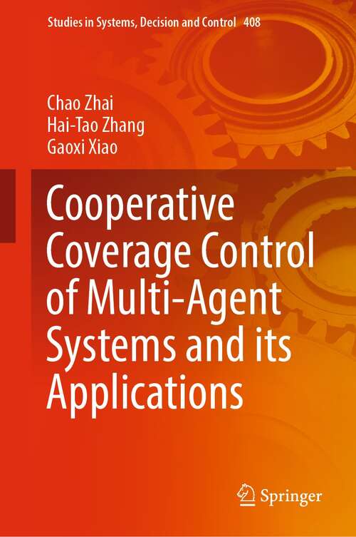 Cooperative Coverage Control of Multi-Agent Systems and its Applications (Studies in Systems, Decision and Control #408)