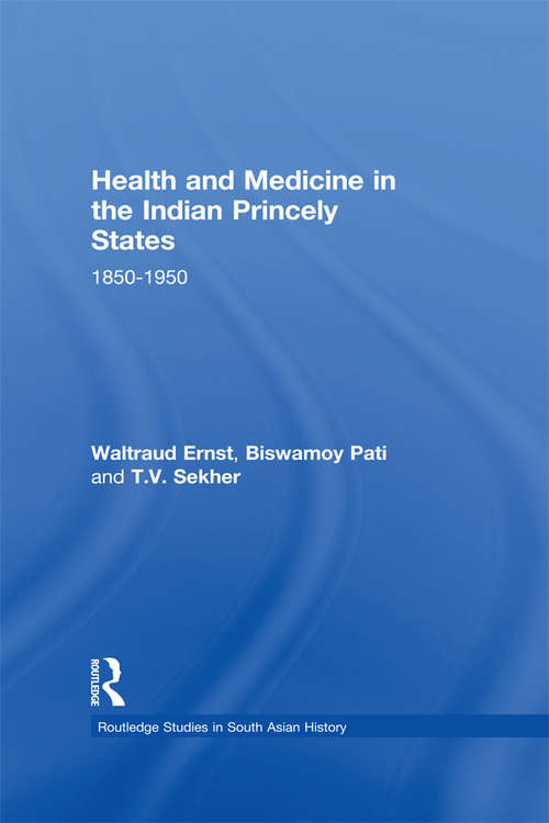 Book cover of Health and Medicine in the Indian Princely States: 1850-1950 (Routledge Studies in South Asian History)