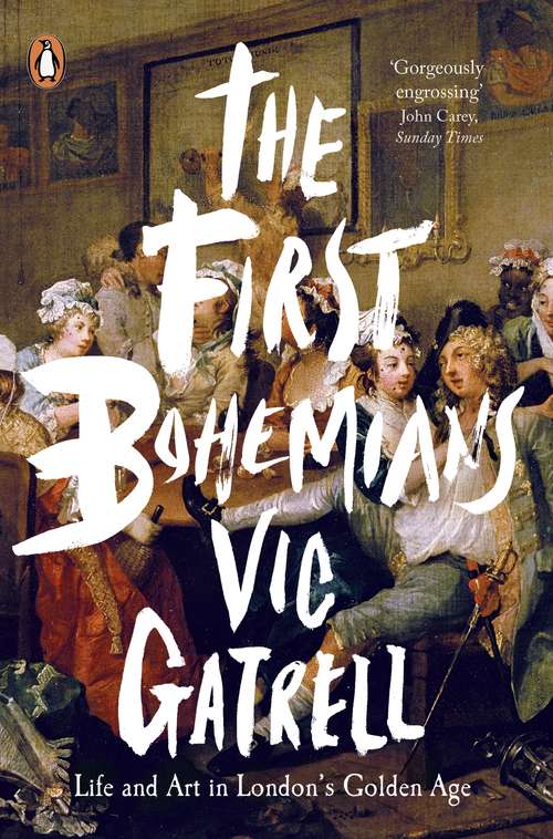 Book cover of The First Bohemians: Life and Art in London's Golden Age