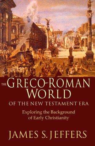 Book cover of The Greco-Roman World of the New Testament Era: Exploring the Background of Early Christianity