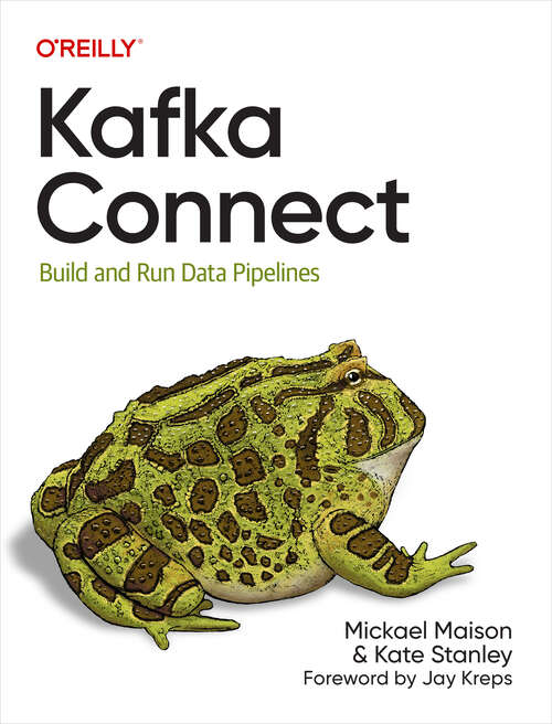 Book cover of Kafka Connect: Build and Run Data Pipelines (1)