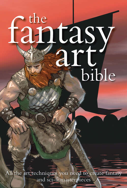 Book cover of The Fantasy Art Bible (Artist's Bibles Ser.)