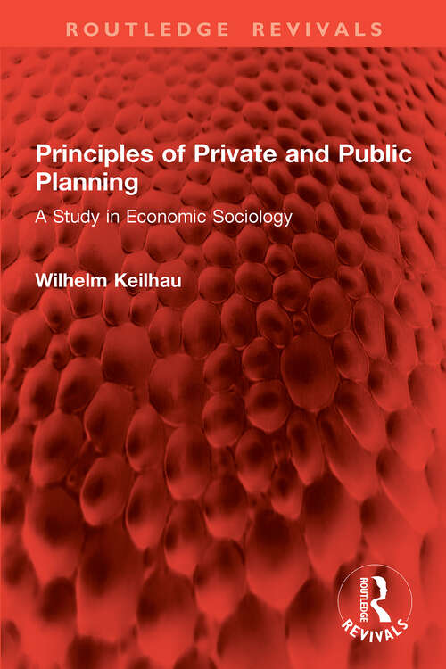 Book cover of Principles of Private and Public Planning: A Study in Economic Sociology (1) (Routledge Revivals)