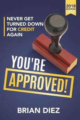 Book cover of You're Approved!: Never Get Turned Down For Credit Again