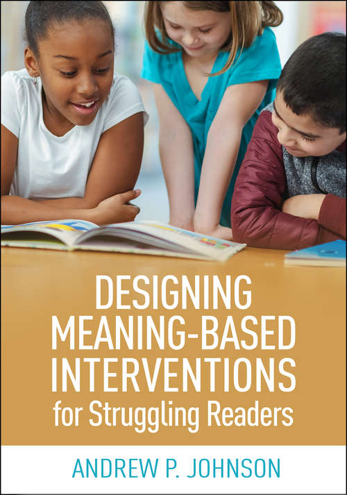 Book cover of Designing Meaning-Based Interventions for Struggling Readers