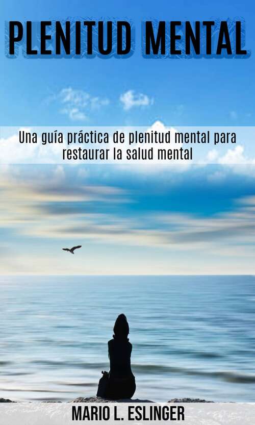Book cover of Plenitud mental: Guía de meditaciones esenciales para reducir el estrés