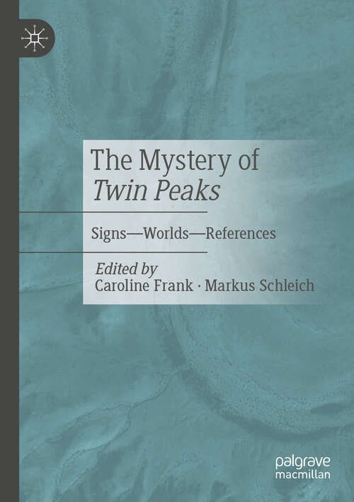 Book cover of The Mystery of Twin Peaks: Signs – Worlds – References