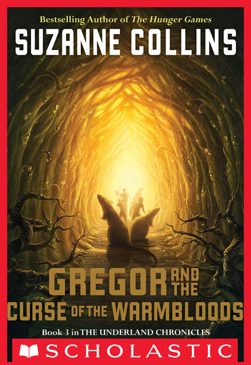 Book cover of The Underland Chronicles #3: Gregor and the Curse of the Warmbloods (The Underland Chronicles #3)