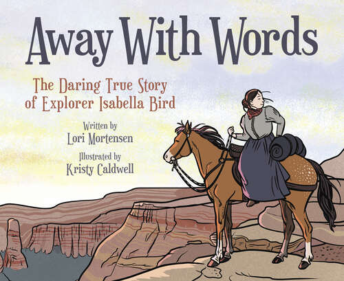 Book cover of Away with Words: The Daring Story of Isabella Bird