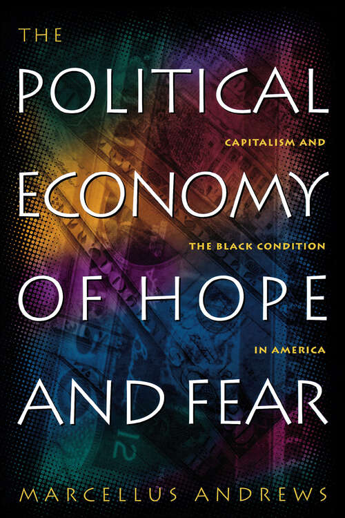 Book cover of The Political Economy of Hope and Fear