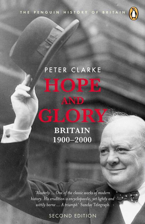 Book cover of Hope and Glory: Britain 1900-2000 (Penguin History of Britain)
