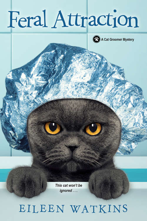 Book cover of Feral Attraction (A Cat Groomer Mystery #3)