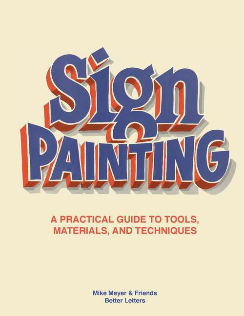 Sign Painting: A practical guide to tools, materials, techniques